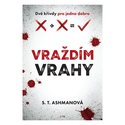 Vraždím vrahy - S. T. Ashmanová