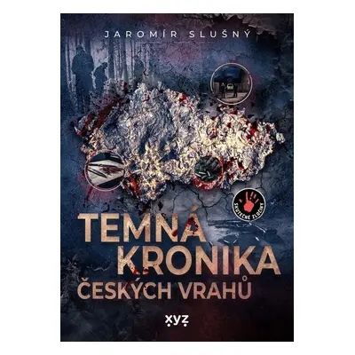 Temná kronika českých vrahů - Jaromír Slušný