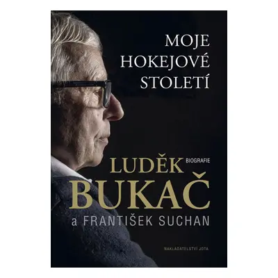 Moje hokejové století - Luděk Bukač