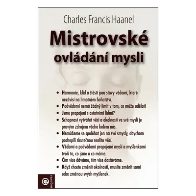 Mistrovské ovládání mysli - Charles Francis Haanel