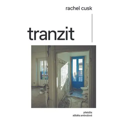 Tranzit - Rachel Cusk