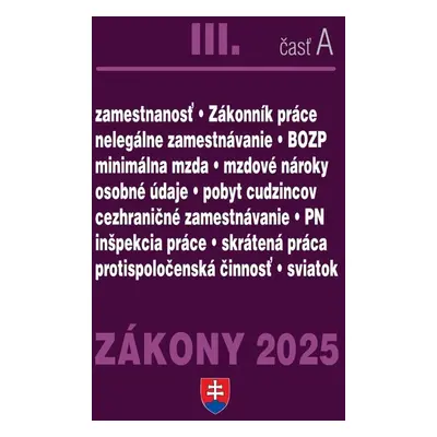 Zákony III A/2025 - Pracovnoprávne vzťahy a zamestnávanie - Autor Neuveden