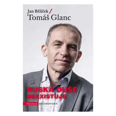 Ruská duše neexistuje - Tomáš Glanc