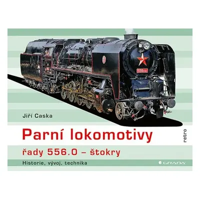 Parní lokomotivy řady 556.0 Štokry - Jiří Caska