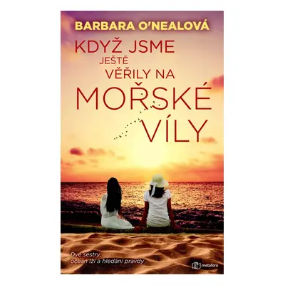 Když jsme ještě věřily na mořské víly - Barbara O´Nealová