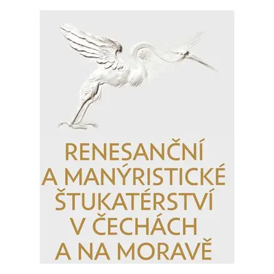 Renesanční a manýristické štukatérství na Moravě - Pavel Waisser