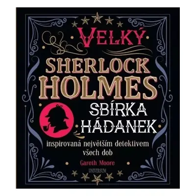 Velký Sherlock Holmes Sbírka hádanek - Gareth Moore