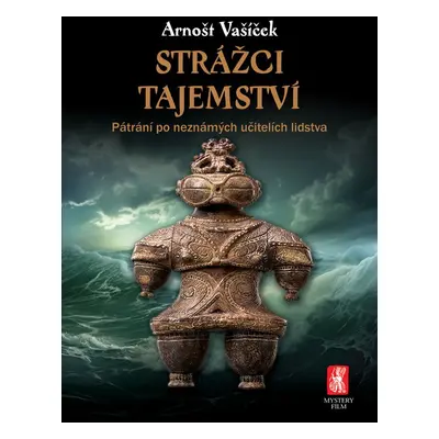 Strážci tajemství - Arnošt Vašíček