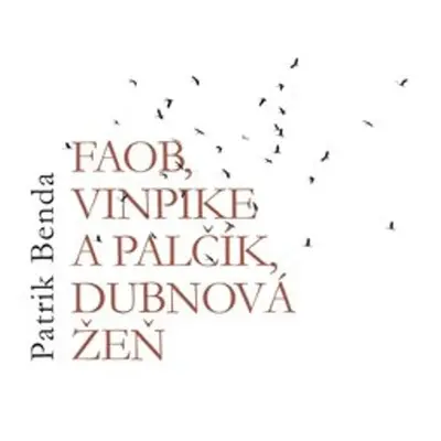 Faob, Vinpike a Palčík, dubnová žeň - Patrik Benda