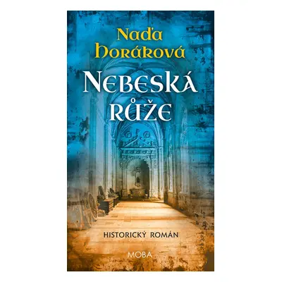 Nebeská růže - Naďa Horáková