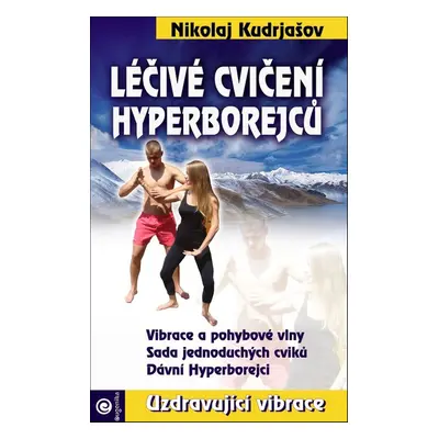 Léčivé cvičení Hyperborejců - Nikolaj Kudrjašov