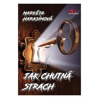 Jak chutná strach - Markéta Harasimová