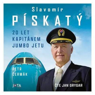 Slavomír Pískatý. 20 let kapitánem Jumbo Jetu - Petr Čermák