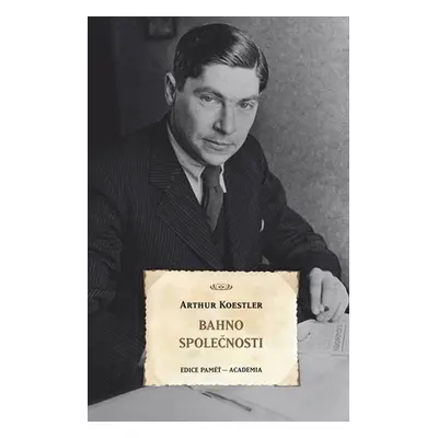 Bahno společnosti - Arthur Koestler