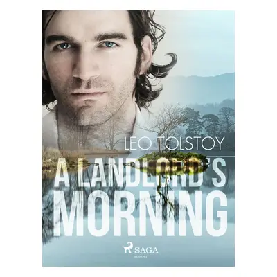 A Landlord's Morning - Leo Tolstoy