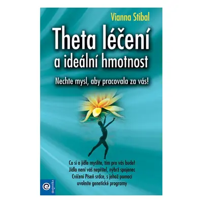 Theta léčení a ideální hmotnost - Vianna Stibalová