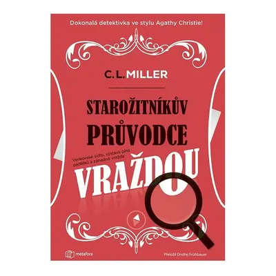 Starožitníkův průvodce vraždou - C.L. Miller