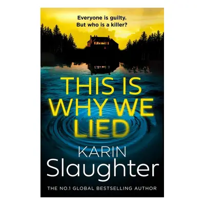 This is Why We Lied - Karin Slaughter