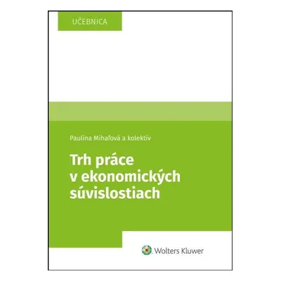 Trh práce v ekonomických súvislostiach - Paulína Mihaľová