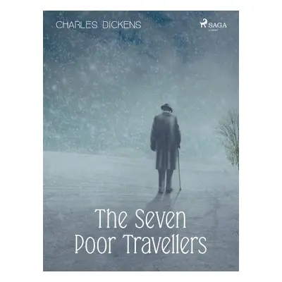 The Seven Poor Travellers - Charles Dickens