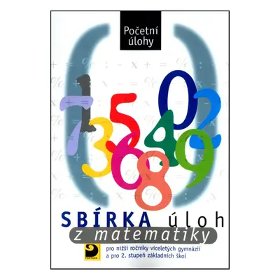 Sbírka úloh z matematiky Početní úlohy - Martin Dytrych