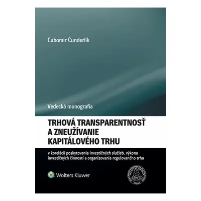 Trhová transparentnosť a zneužívanie kapitálového trhu - Ľubomír Čunderlík