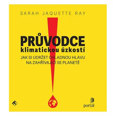 Průvodce klimatickou úzkostí - Sarah Jacquette Ray