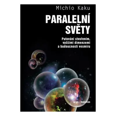 Paralelní světy - Michio Kaku