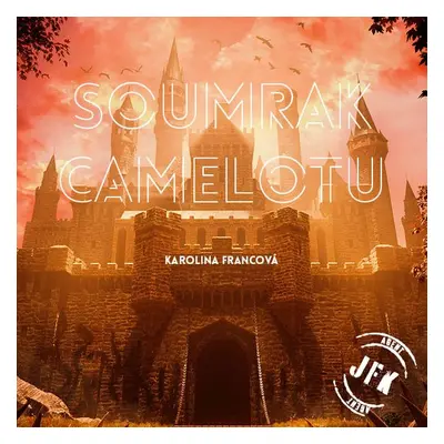 Soumrak Camelotu - Karolina Francová