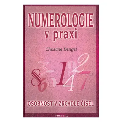 Numerologie v praxi - Christine Bengel