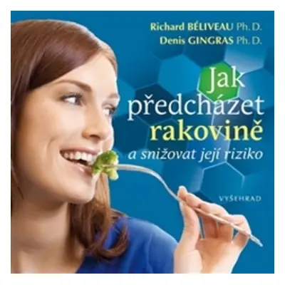 Jak předcházet rakovině a snižovat její riziko - Richard Béliveau