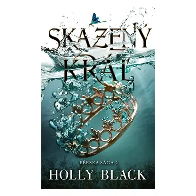 Skazený kráľ - Holly Black