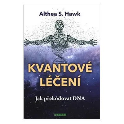 Kvantové léčení - Althea S. Hawk