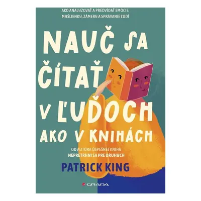 Nauč sa čítať v ľuďoch ako v knihách - Patrick King