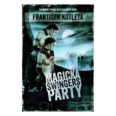 Magická swingers party - František Kotleta