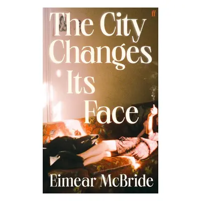 The City Changes Its Face - Eimear McBride