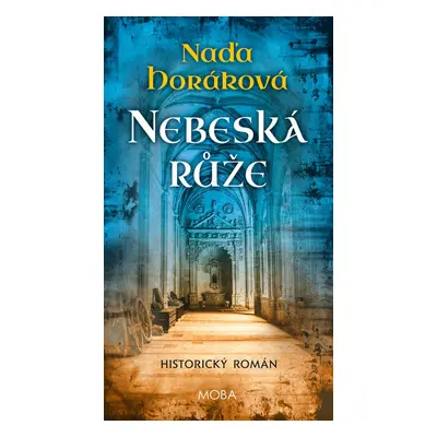 Nebeská růže - Naďa Horáková