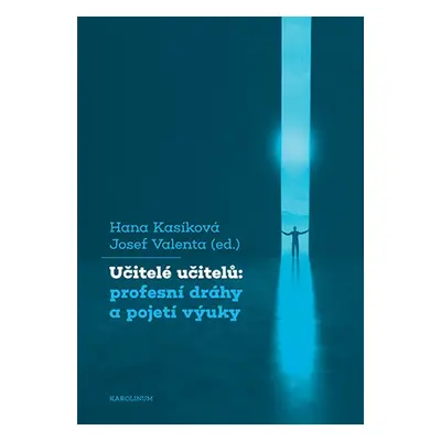 Učitelé učitelů: profesní dráhy a pojetí výuky - Tomáš Bořil