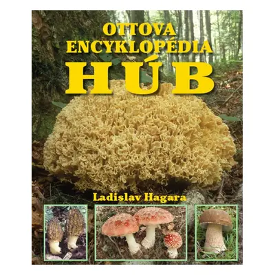 Ottova encyklopédia húb - Ladislav Hagara