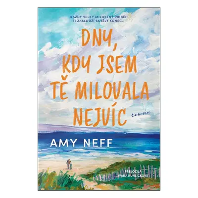 Dny, kdy jsem tě milovala nejvíc - Amy Neff