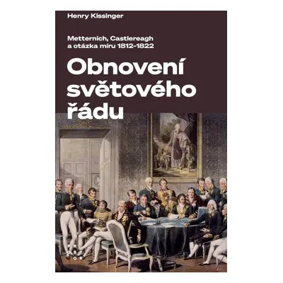 Obnovení světového řádu - Henry Kissinger