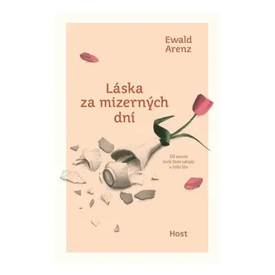 Láska za mizerných dní - Ewald Arenz