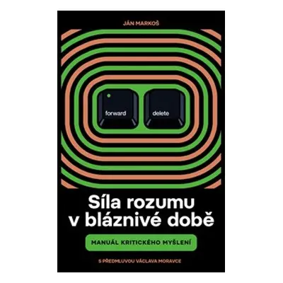 Síla rozumu v bláznivé době - Ján Markoš