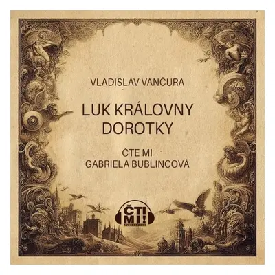 Luk královny Dorotky - Vladislav Vančura