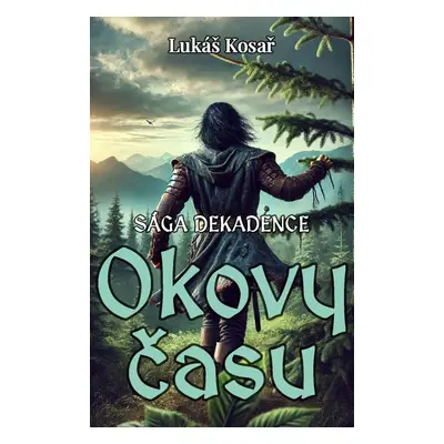 Okovy času - Lukáš Kosař