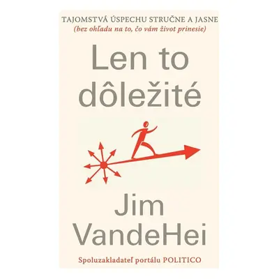 Len to dôležité - Jim VandeHei