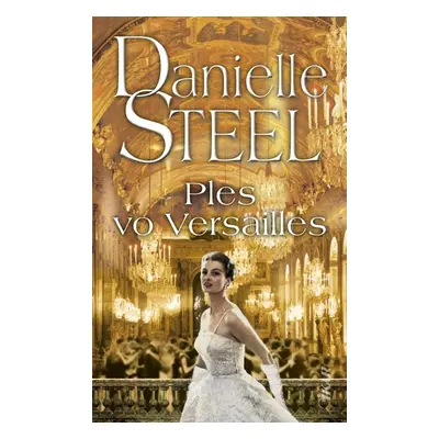 Ples vo Versailles - Danielle Steel