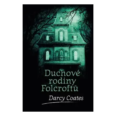 Duchové rodiny Folcroftů - Darcy Coates