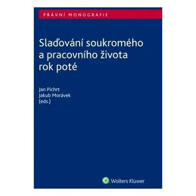 Slaďování soukromého a pracovního života rok poté - JUDr. Jakub Morávek