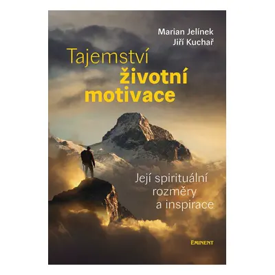 Tajemství životní motivace - Marian Jelínek